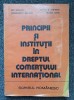 PRINCIPII si INSTITUTII in DREPTUL COMERTULUI INTERNATIONAL - Dogaru, Mocanu, Scrisul Romanesc 1980, Carte Drept