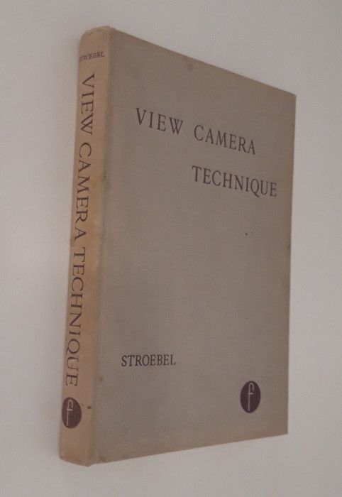 Manual fotografie tehnica fotografica Leslie Stroebel View camera techniques