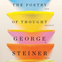 The Poetry of Thought: From Hellenism to Celan