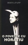 O poveste cu Horatiu | Doina Papp