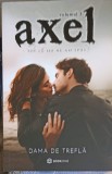 Axel Vol. 3: Tot ce nu ne-am spus - Dama de Trefla, Bookzone, 2020, Roman, Beletristica, 350 pagini