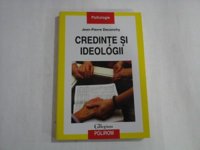 CREDINTE SI IDEOLOGII - JEAN-PIERRE DECONCHY foto