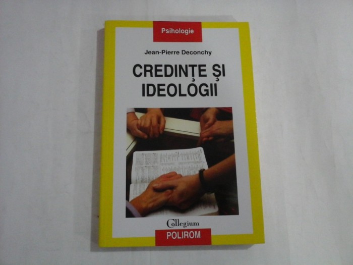 CREDINTE SI IDEOLOGII - JEAN-PIERRE DECONCHY