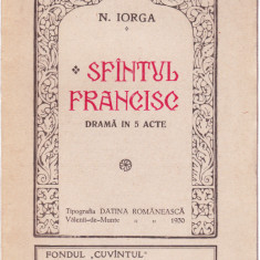 AS - NICOLAE IORGA - SFINTUL FRANCISC, DRAMA IN CINCI ACTE