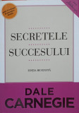 SECRETELE SUCCESULUI. EDITIA REVIZUITA-DALE CARNEGIE