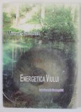 ENERGETICA VIULUI , INTRODUCERE IN BIOENERGETICA de MICHAEL SZELLNER , 2010