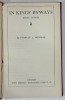 THE WORKS of STANLEY J. WEYMAN , VOL. XIV : IN KINGS BYWAYS , 1922, LEGATURA ORIGINALA EDITORIALA CU URME DE UZURA