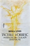 Cumpara ieftin Tăcerile vorbesc, interviuri din cealaltă dimensiune - 1997 - Monica Lenos (S384)