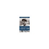 Luckiest Man: The Life and Death of Lou Gehrig