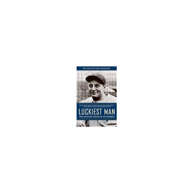 Luckiest Man: The Life and Death of Lou Gehrig
