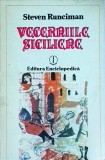 Steven Runciman - Vecerniile siciliene. O istorie a lumii mediteraneene spre, ENCICLOPEDICA