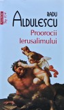 Proorocii Ierusalimului - 2012 - Radu Aldulescu ($A52), Polirom