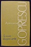 Cumpara ieftin Scrieri Despre Arta - G. Oprescu, Editura Meridiane, 1968, Album Pictura, Carte Arta, Bucuresti, Eugen Istodor