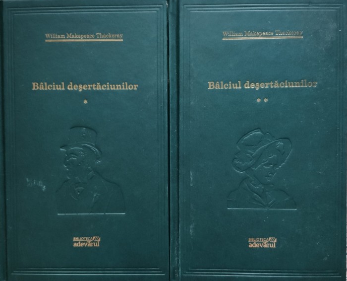 Balciul Desertaciunilor Vol. 1-2 - William Makepeace Thackeray , E36