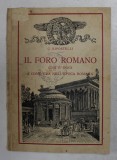 IL FORO ROMANO COM ' E OGGI E COME ERA NELL EPOCA ROMANA di G. RIPOSTELLI , PERIOADA INTERBELICA