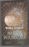 bnk ant Blake Crouch - Materia intunecata ( SF )