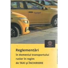 Reglementari in domeniul transportului rutier in regim de taxi si inchiriere