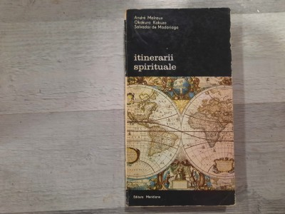 Itinerarii spirituale de Andre Malraux,Okakura Kakuzo,Salvador de Madariaga foto