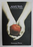 AMURG de STEPHENIE MEYER , 2008 * EDITIE CARTONATA , PREZINTA PETE PE BLOCUL DE FILE