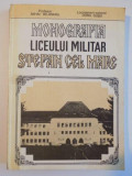 MONOGRAFIA LICEULUI MILITAR STEFAN CEL MARE de MIHAI BEJINARU , DORU GUSU , 1994