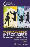 Introducere in teoria comunicarii. Modele si aplicatii Ed.2 - Valentina Marinescu