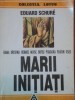 MARII INITIATI.RAMA, KRISHNA, HERMES, MOISE, ORFEU, PITAGORA, PLATON, IISUS de EDUARD SCHURE 1994