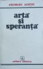 Arta si Speranta - Gheorghe Achitei, Editura Albatros, Album Arta, Romana, 407 pagini