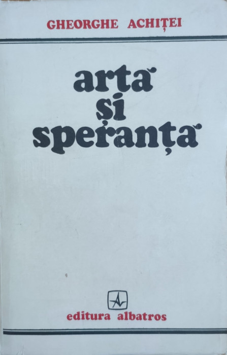 Arta Si Speranta - Gheorghe Achitei ,557611