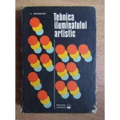 Tehnica iluminatului artistic - V. Petrovici