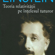 Albert Einstein - Teoria relativității pe înțelesul tuturor