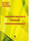 Prepararea furajelor si producerea nutreturilor combinate - Daniel Simeanu