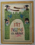 FAT FRUMOS CEL RATACIT de PETRE ISPIRESCU , repovestire in imagini de SORIN OBREJA , 1968