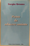 Cumpara ieftin SERGIU GROSSU(SIMION CUBOLTA)-PIETRE DE ADUCERE AMINTE/ED.II/OASTEA DOMNULUI2002