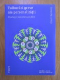 Otto Kernberg - Tulburari Grave ale Personalitatii, Editura Trei, Psihologie