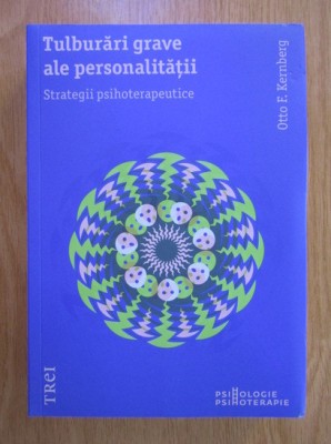 Otto F. Kernberg - Tulburari grave ale personalitatii foto