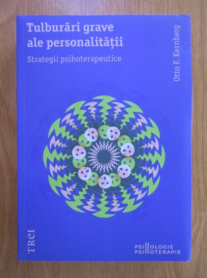 Otto F. Kernberg - Tulburari grave ale personalitatii