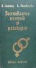 Sexualizarea Normala Si Patologica - B. Ionescu, C. Dumitrache, Editura Medicala, 1986, Anatomie, Medicina