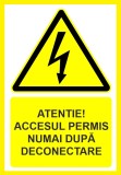 Placuta atentie accesul permis numai dupa deconectare