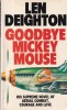 Len Deighton - Goodbye, Mickey Mouse