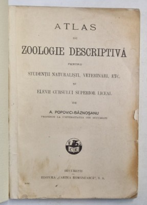 ATLAS DE ZOOLOGIE DESCRIPTIVA - A. POPOVICI BAZNOSANU , COPERTI REFACUTE foto