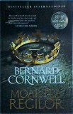 Bernard Cornwell - Moartea regilor