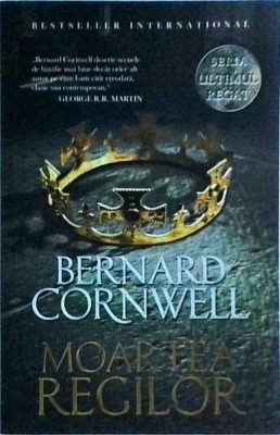 Bernard Cornwell - Moartea regilor foto