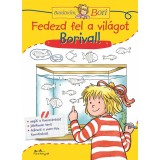 Fedezd fel a vil&aacute;got Borival! - Bar&aacute;tnőm, Bori foglalkoztat&oacute; f&uuml;zet - Hanna S&ouml;rensen