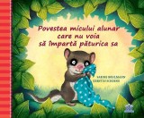 Povestea micului alunar care nu voia să &icirc;mpartă păturica sa - Kerstin Schoene, Sabine Bohlmann