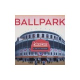 Ballpark: The Story of America's Baseball Fields