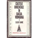 Silviu Sanie - Cultele orientale in Dacia Romana - Volumul I - Cultele siriene si palmiriene - 136451
