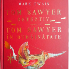 Tom Sawyer detectiv. Tom Sawyer in strainatate – Mark Twain