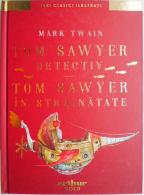 Tom Sawyer detectiv. Tom Sawyer in strainatate &amp;ndash; Mark Twain foto