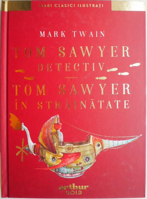 Tom Sawyer detectiv. Tom Sawyer in strainatate &ndash; Mark Twain