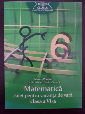 MATEMATICA CAIET PENTRU VACANTA DE VARA CLASA A VI-A - Perianu, Stanica foto